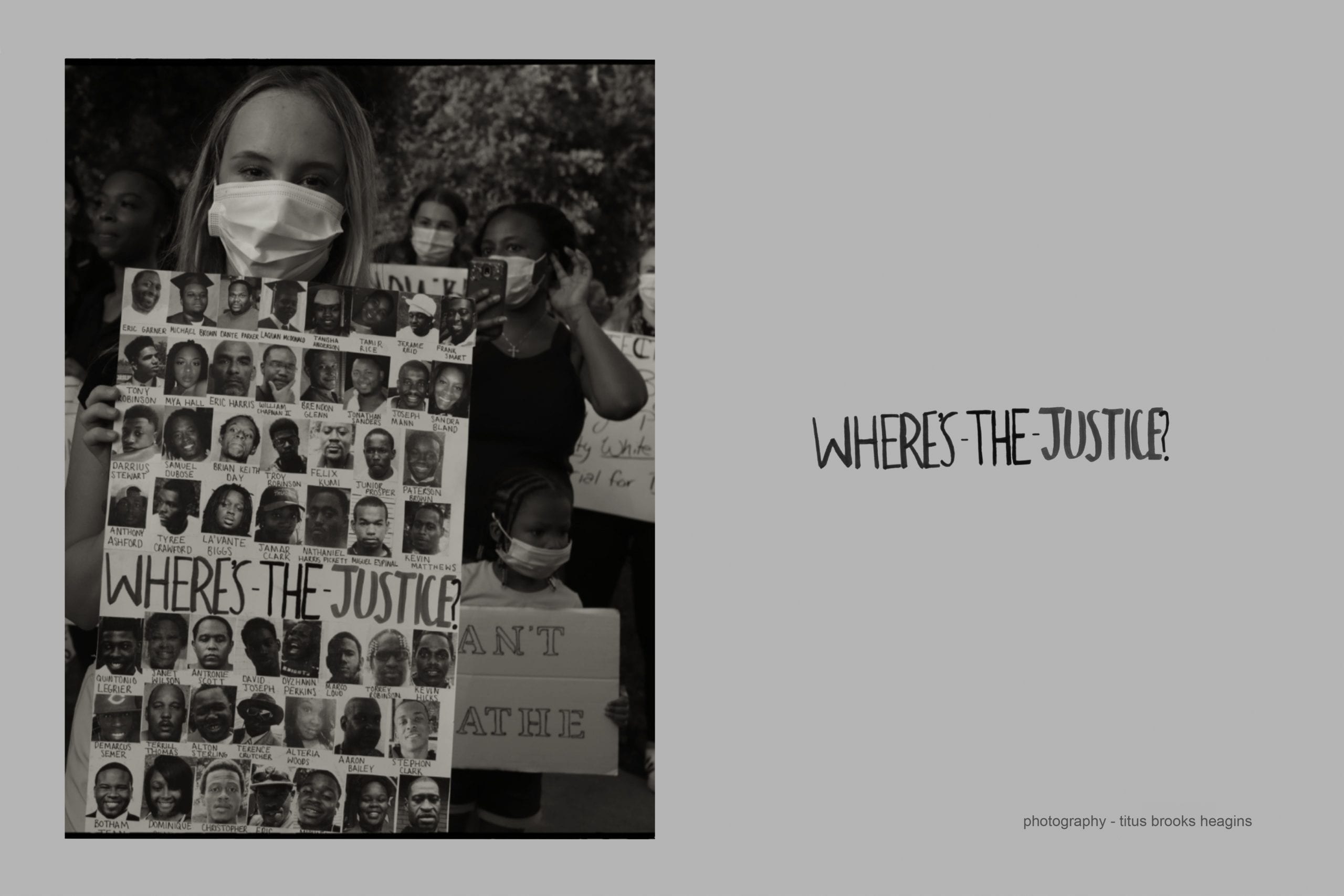 Black and white photo of a young woman at a Black Lives Matter protest, wearing a mask and holding a handmade protest sign that reads "Where's the Justice?," collaged with the photographic images of 52 Black individuals murdered by police
